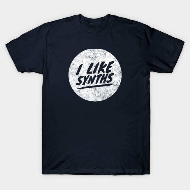 I Like Synths T-Shirt by Silver Hawk